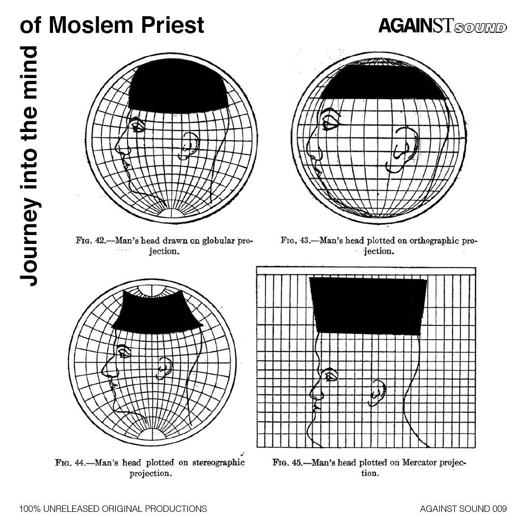 AGAINST SOUND 009 BY MOSLEM PRIEST