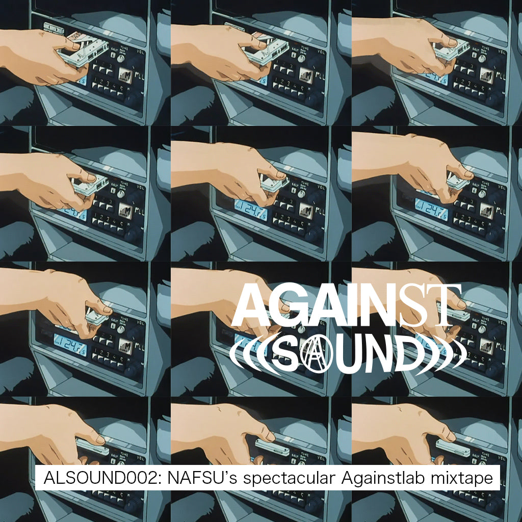 Against Audio AGAINST SOUND 002 BY NAFSU – AGAINST LAB.
